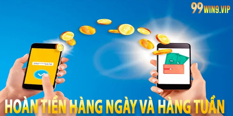 Hoàn tiền hàng ngày và hàng tuần