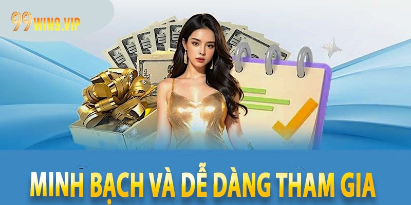 Minh bạch và dễ dàng tham gia