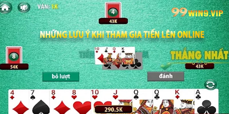 Những lưu ý khi tham gia Tiến Lên Online